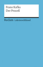 Lektüreschlüssel: Franz Kafka - Der Proceß