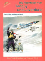 Die Abenteuer von Tanguy und Laverdure 2: Für Ehre und Vaterland (1. Auflage)